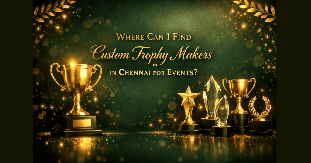 Custom Trophy Makers in Chennai
